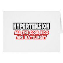 Hypertension...Cool Kids Greeting Cards
