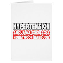 Hypertension...Not Cool Greeting Cards