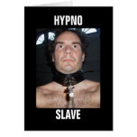 HYPNO SLAVE GREETING CARD