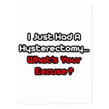 Hysterectomy...What's Your Excuse? Post Card