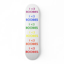 I <3 BOOBIES, I <3 BOOBIES, I <3 BOOBIES, I <3 ... SKATEBOARD DECK