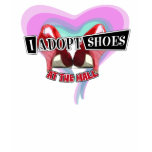 I adopt SHOES!!! t-shirts