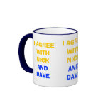 I Agree With Nick And Dave ~ Political Coalition mugs
