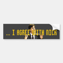 I Agree With Nick Bumper Sticker
