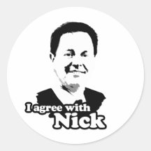 I agree with Nick Round Sticker