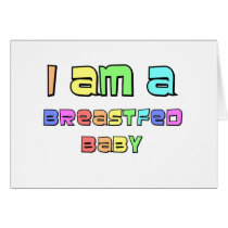 I Am A Breastfed Baby cards