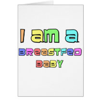 I Am A Breastfed Baby cards