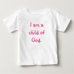 I am a child of God. t-shirts