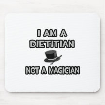 I Am A Dietician ... Not A Magician Mousepad