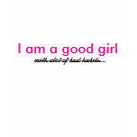 I am a good girl, with alot of bad habits.... t-shirts