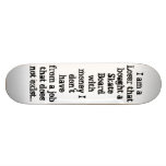I am a Loser that bought a Skate Board with mon... skateboards