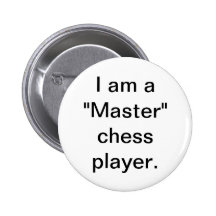 I am a Master chess player. Pinback Button