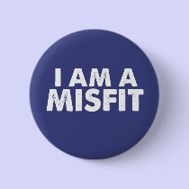 I Am A Misfit Badge buttons