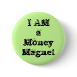 I Am a Money Magnet buttons