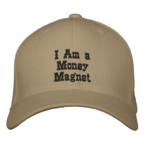 I Am a Money Magnet Embroidered Hats