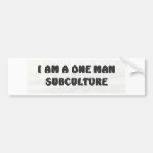 i am a one man subculture bumper sticker