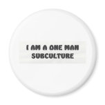 i am a one man subculture magnets