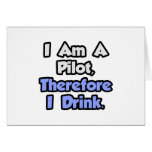 I Am A Pilot, Therefore I Drink Cards