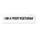 I am a proud vegetarian bumper stickers