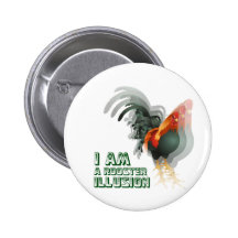 I Am A Rooster Illusion Pinback Button