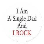 I Am A Single Dad And I Rock stickers