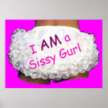 I AM a Sissy Gurl posters