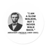 I Am A Slow Walker But I Never Walk Back Quote stickers
