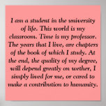 I am a student in the university of life. This ... Poster