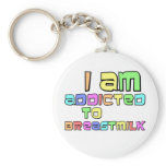 I Am Addicted To Breast Milk keychains