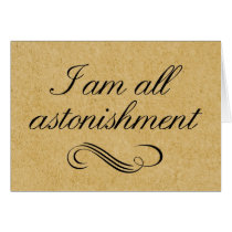 I Am All Astonishment Greeting Cards
