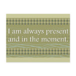 I am always present and in the moment Affirmations postcards
