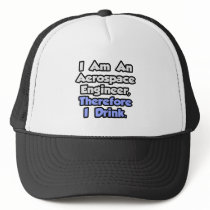 I Am An Aerospace Engineer, Therefore I Drink