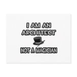 I Am An Architect ... Not A Magician Post Card