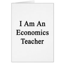 I Am An Economics Teacher Card