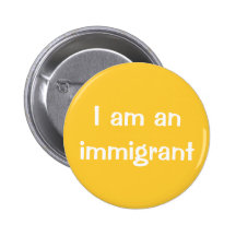 I am an immigrant pins