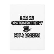 I Am An Ophthalmologist ... Not A Magician