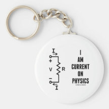 I Am Current On Physics (Ohm's Law) Keychain