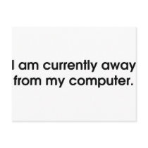 I Am Currently Away From My Computer