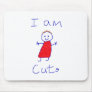 I Am Cute Mousepads