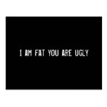 I am fat you are ugly post card