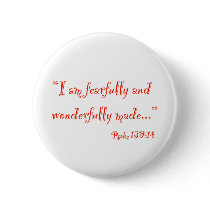 "I am fearfully and wonderfully made" Button