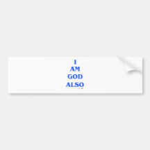 I AM GOD ALSO BUMPER STICKER