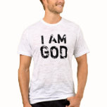 I AM GOD t-shirts