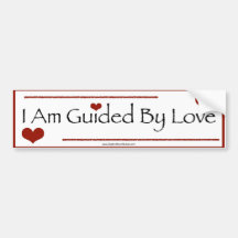 "I Am Guided By Love" Bumper Sticker
