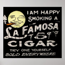 I Am Happy Smoking a La Famosa 5 Cent Cigar Posters