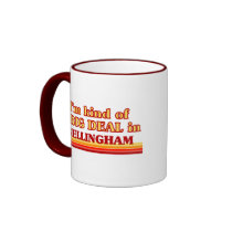 I am kind of a BIG DEAL in Bellingham Coffee Mugs