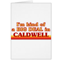 I am kind of a BIG DEAL in Caldwell Greeting Cards