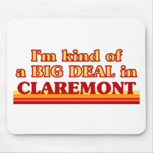 I am kind of a BIG DEAL in Claremont Mousepad