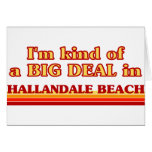 I am kind of a BIG DEAL in Hallandale Beach cards