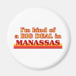 I am kind of a BIG DEAL in Manassas Refrigerator Magnets